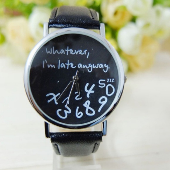 Accessories - Women's fashion watch Whatever, I'm late anyway
